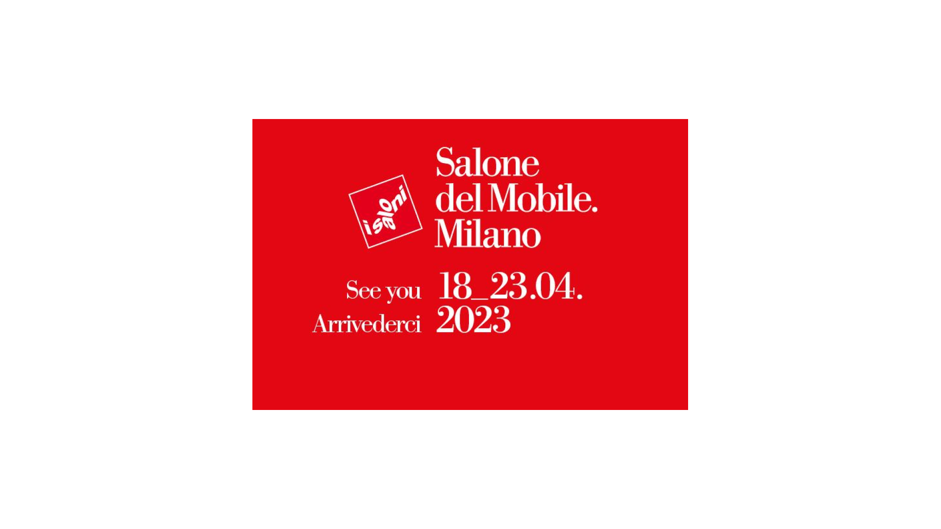Dates for the Salone del Mobile.Milano 2023